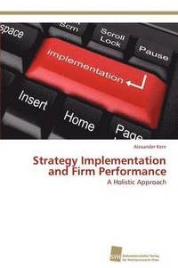 bokomslag Strategy Implementation and Firm Performance