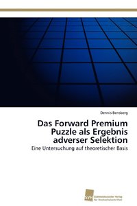 bokomslag Das Forward Premium Puzzle als Ergebnis adverser Selektion
