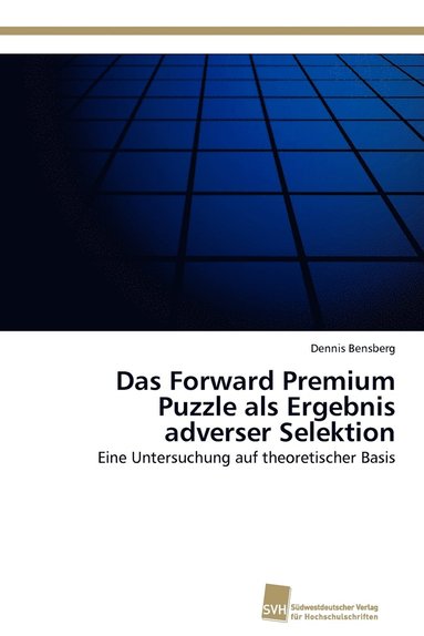 bokomslag Das Forward Premium Puzzle als Ergebnis adverser Selektion