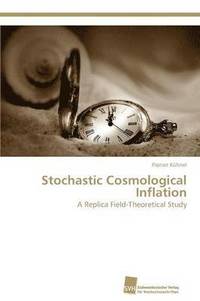 bokomslag Stochastic Cosmological Inflation