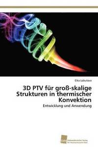 bokomslag 3D PTV fr gro-skalige Strukturen in thermischer Konvektion
