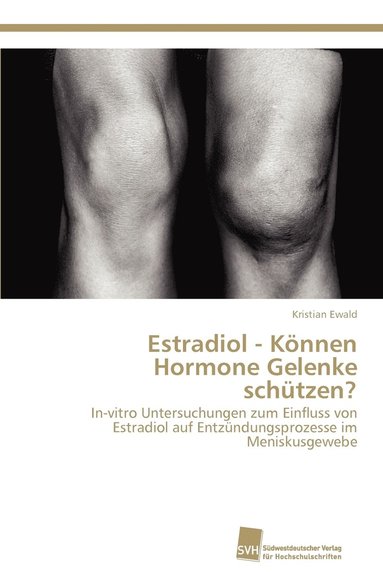 bokomslag Estradiol - Können Hormone Gelenke schützen?