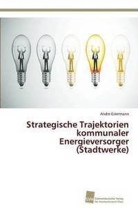 bokomslag Strategische Trajektorien kommunaler Energieversorger (Stadtwerke)