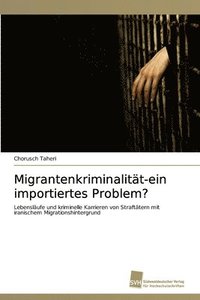 bokomslag Migrantenkriminalitt-ein importiertes Problem?