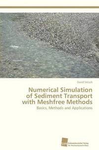 bokomslag Numerical Simulation of Sediment Transport with Meshfree Methods