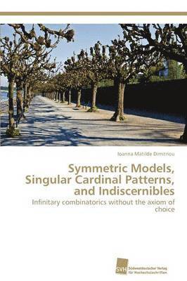 bokomslag Symmetric Models, Singular Cardinal Patterns, and Indiscernibles