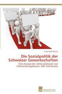 bokomslag Die Sozialpolitik der Schweizer Gewerkschaften