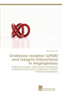 bokomslag Urokinase receptor (uPAR) and integrin interactions in Angiogenesis