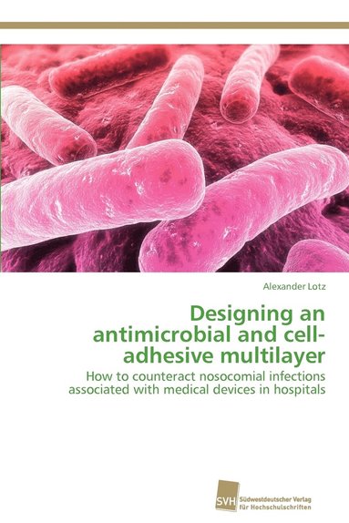 bokomslag Designing an antimicrobial and cell-adhesive multilayer