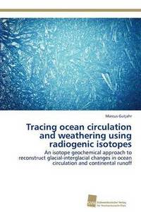 bokomslag Tracing ocean circulation and weathering using radiogenic isotopes
