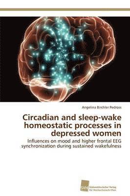 bokomslag Circadian and sleep-wake homeostatic processes in depressed women