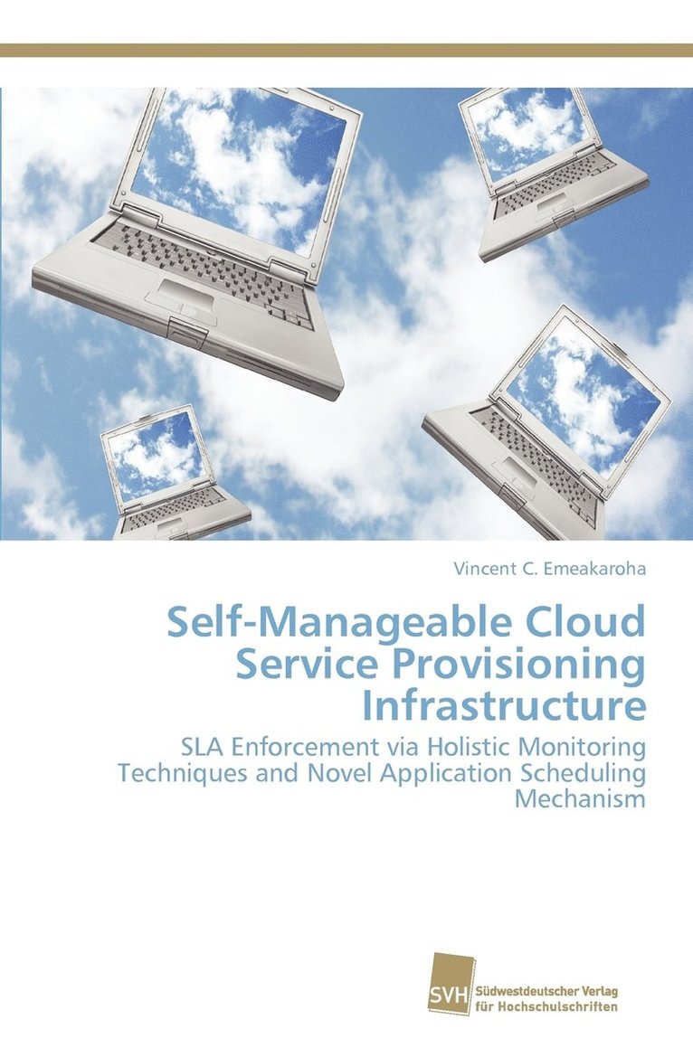 Self-Manageable Cloud Service Provisioning Infrastructure 1