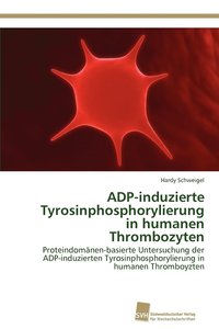 bokomslag ADP-induzierte Tyrosinphosphorylierung in humanen Thrombozyten