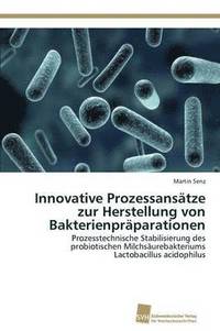 bokomslag Innovative Prozessanstze zur Herstellung von Bakterienprparationen