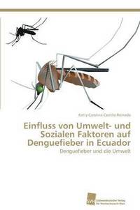 bokomslag Einfluss von Umwelt- und Sozialen Faktoren auf Denguefieber in Ecuador