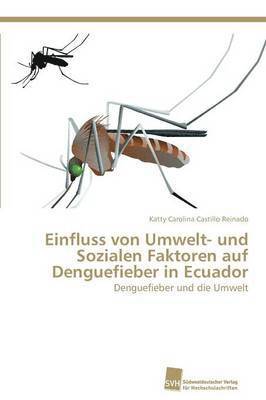 Einfluss von Umwelt- und Sozialen Faktoren auf Denguefieber in Ecuador 1