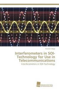 bokomslag Interferometers in SOI-Technology for Use in Telecommunications