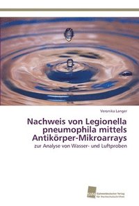 bokomslag Nachweis von Legionella pneumophila mittels Antikrper-Mikroarrays