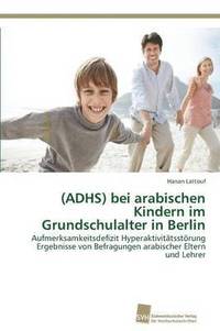 bokomslag (ADHS) bei arabischen Kindern im Grundschulalter in Berlin