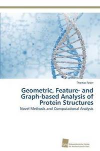bokomslag Geometric, Feature- and Graph-based Analysis of Protein Structures
