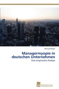 bokomslag Managermyopie in Deutschen Unternehmen