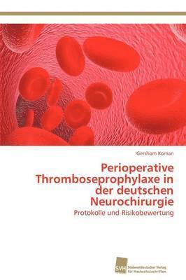 Perioperative Thromboseprophylaxe in der deutschen Neurochirurgie 1