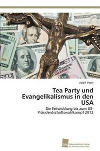 bokomslag Tea Party und Evangelikalismus in den USA