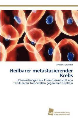 Heilbarer metastasierender Krebs 1