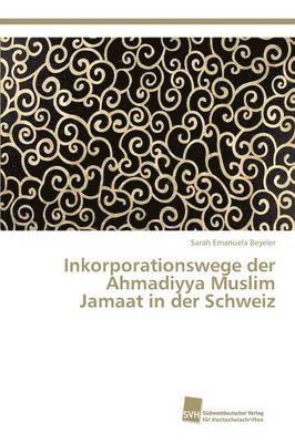 Inkorporationswege der Ahmadiyya Muslim Jamaat in der Schweiz 1