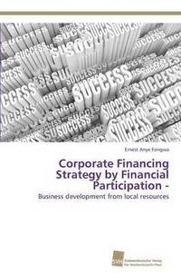 bokomslag Corporate Financing Strategy by Financial Participation -