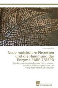 bokomslag Neue molekulare Pinzetten und die Hemmung der Enzyme PARP-1/G6PD