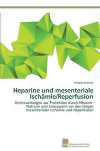 bokomslag Heparine und mesenteriale Ischmie/Reperfusion