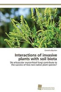 bokomslag Interactions of invasive plants with soil biota