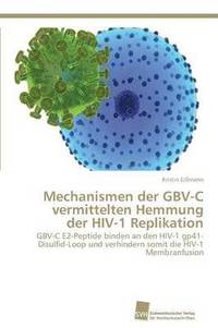 bokomslag Mechanismen der GBV-C vermittelten Hemmung der HIV-1 Replikation
