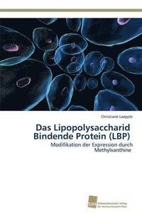 bokomslag Das Lipopolysaccharid Bindende Protein (LBP)