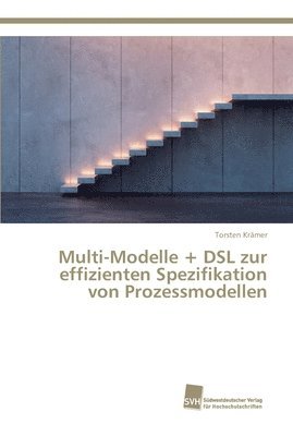 bokomslag Multi-Modelle + DSL zur effizienten Spezifikation von Prozessmodellen