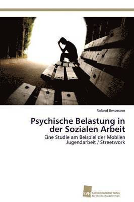Psychische Belastung in der Sozialen Arbeit