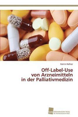 bokomslag Off-Label-Use von Arzneimitteln in der Palliativmedizin