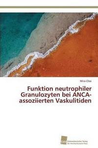 bokomslag Funktion neutrophiler Granulozyten bei ANCA-assoziierten Vaskulitiden