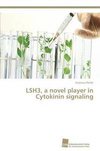 bokomslag LSH3, a novel player in Cytokinin signaling