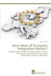 bokomslag How Ideas of European Integration Matter?