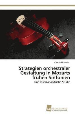 Strategien orchestraler Gestaltung in Mozarts frhen Sinfonien 1