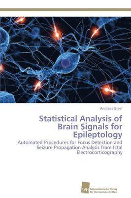 Statistical Analysis of Brain Signals for Epileptology 1