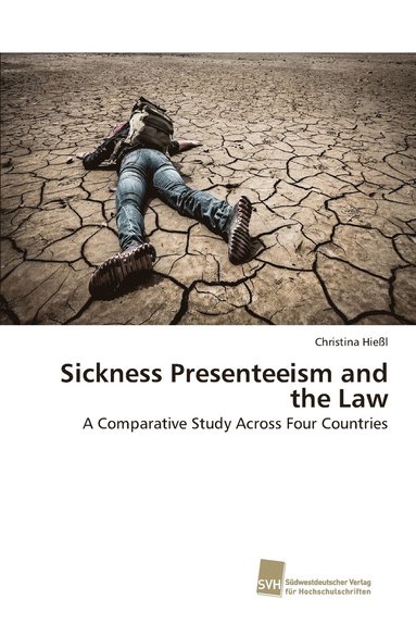 Christina Hießl - Sickness Presenteeism and the Law, Häftad