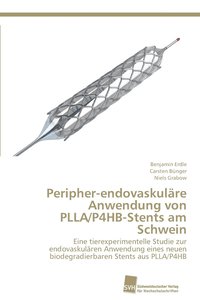 bokomslag Peripher-endovaskulre Anwendung von PLLA/P4HB-Stents am Schwein