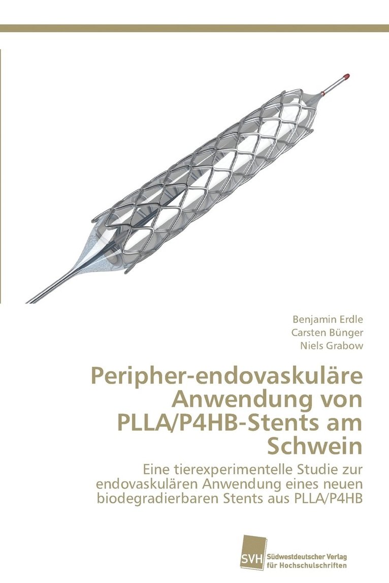 Peripher-endovaskulre Anwendung von PLLA/P4HB-Stents am Schwein 1