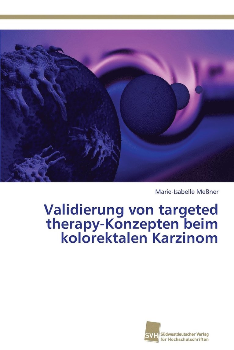 Validierung von targeted therapy-Konzepten beim kolorektalen Karzinom 1