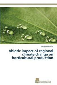 bokomslag Abiotic impact of regional climate change on horticultural production