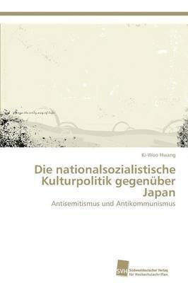 Die nationalsozialistische Kulturpolitik gegenber Japan 1