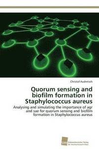 bokomslag Quorum sensing and biofilm formation in Staphylococcus aureus